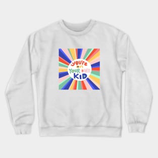 You're On Your Own Kid Crewneck Sweatshirt